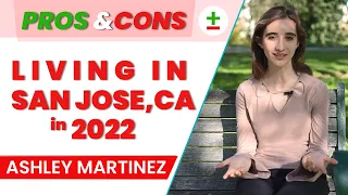 Living in San Jose, California | Pros VS Cons in 2022