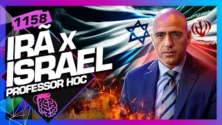 IRÃ X ISRAEL: PROFESSOR HOC - Inteligência Ltda. Podcast #1158