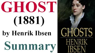 Ghost (1881) by Henrik Ibsen || Play || Summary