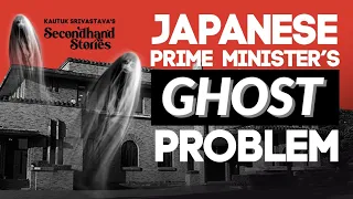 Does Japan's PM Live In A Haunted House? | EP 9 | Secondhand Stories by Kautuk Srivastava