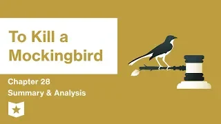 To Kill a Mockingbird  | Chapter 28 Summary & Analysis | Harper Lee