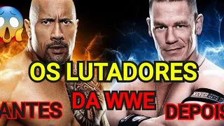 || OS LUTADORES DA WWE || ANTES E DEPOIS !?