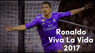 Cristiano Ronaldo 2017 • VIVA LA VIDA • Skills & Goals | HD