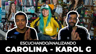 Karol G  - Carolina (Versión Tiny Desk) - Análisis/Reacción