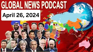 Insights from Around the World: BBC Global News Podcast - April 26, 2024