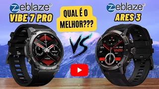 Zeblaze Vibe 7 Pro vs Zeblaze Ares 3 | Comparativo Completo & Preço💲