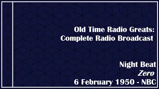 Old Time Radio Greats:  Night Beat - Zero