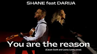 You are the Reason - Shane feat Darija (Studio Cover)