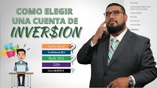 Como elegir una cuenta de inversión | Roth IRA, Coverdell ESA, Traditional IRA, Individual, Plan 529