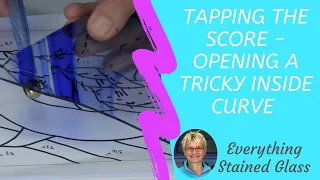 Tapping A Score - How to Cut a Tricky Stained Glass Inside Curve