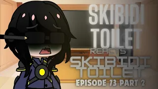 Skibidi toilet reacts to skibidi toilet 73 Part 2 real 😱😱😱😱