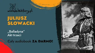 Balladyna, Akt trzeci  – Juliusz Słowacki – CAŁY AUDIOBOOK ZA DARMO cz. 3/5 | Wolne Lektury