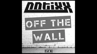 Notixx - Off the Wall