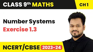 Number Systems - Exercise 1.3 | Class 9 Maths Chapter 1