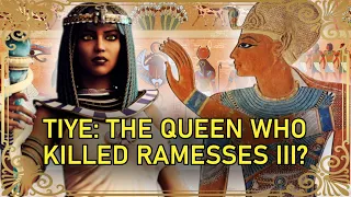 Tiye: The Queen Who Murdered Her Pharaoh | Ramesses III | Queen Tiye