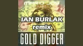 Gold Digger (Ian Burlak Extended Remix)