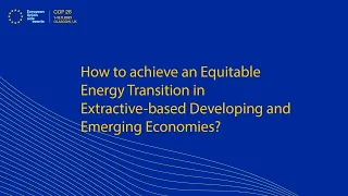 How to achieve an Equitable Energy Transition in Extractive-based Developing and Emerging Economies?