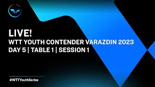 LIVE! | T1 | Day 5 | WTT Youth Contender Varazdin | Session 1