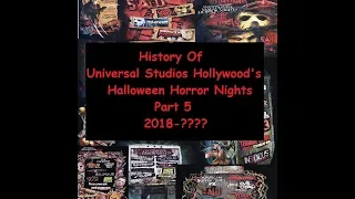 History of Universal Studios Hollywood Halloween Horror Nights Part 5 (2018-????)