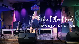Daria Stefan - Una Notte a Napoli - Live