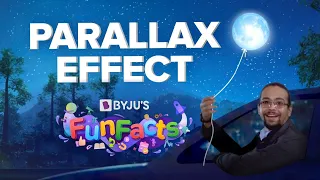 Why Does The Moon Seem To Follow Us? | Parallax | BYJU'S Fun Facts