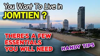 Living in Jomtien or Pattaya. You Will Need These Few Things