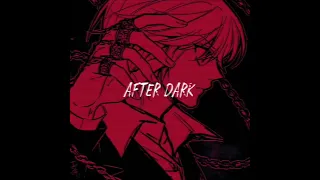 after dark - sped up+reverb