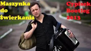 Czesław Śpiewa - Maszynka do świerkania (Cypisek Bootleg 2013)