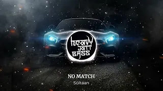 No Match ( BASS BOOSTED ) BIG Ghuman X Sultaan | Punjabi Bass Boosted Songs