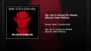 Burak Yeter & Cecilia Krull   My Life Is Going On  Lyric Video