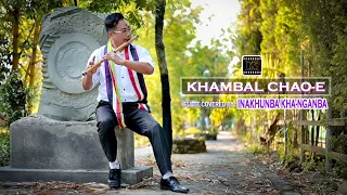 KHAMBAL CHAO-E HAIDUNA // FLUTE covered by : INAKHUNBA KHA-NGANBA