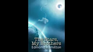 The Stars, My Brothers by Edmond Hamilton - Audiobook