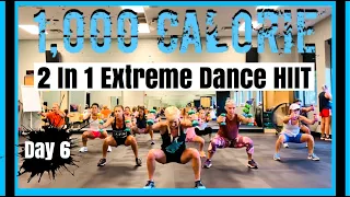 Day 6 | 1000 Calorie 2 In 1 Extreme Dance HIIT Workout - 7 Day Slay