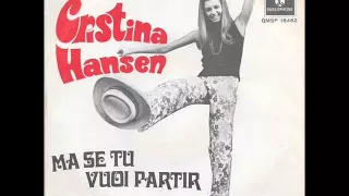 Cristina Hansen - ma se tu vuoi partir (1969)