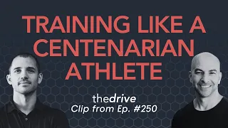 A training plan for the “centenarian athlete”  | Andy Galpin & Peter Attia