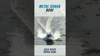 Metal shark boat, super high speed patrol boat