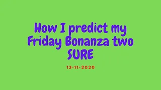 Ghana Friday Bonanza🔴how i predict my Friday Bonanza  two sure