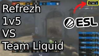 Refrezh 1v5 Clutch - ESL Pro League Season 14 Quarter Finals - Heroic VS Team Liquid