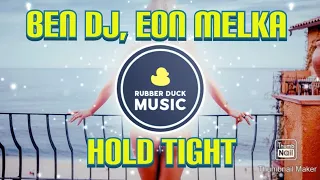 BEN DJ FEAT. EON MELKA - Hold Tight (Official Video)