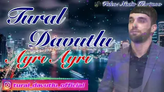 Tural Davutlu - Ayri Ayri (Official Audio)