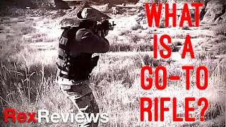 What is a "go-to" rifle? ~ Rex Reviews