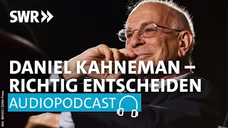 Der Psychologe Daniel Kahneman – Warum wir uns oft falsch entscheiden | SWR2 Wissen Podcast