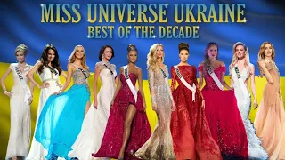 Miss Universe Ukraine - BEST OF THE DECADE (2010-2019)