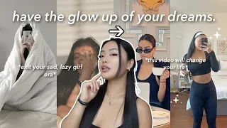 how to ACTUALLY glow up: have the glow-up of your dreams, level up your life, & live your dream life