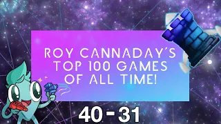 Roy Cannaday's Top 100 Games of all Time 40 - 31