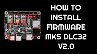HOW TO INSTALL FIRMWARE MKS DLC32 V2 TWOTREES TS2