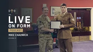 Live On Form Podcast #37 | Mike Chadwick: Tactical Athletes, Performance and the Military