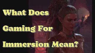 What Does Gaming For Immersion Mean?