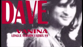 Dave - Vanina - Longue Version Fabmix Remix 1989
