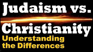 JUDAISM vs. CHRISTIANITY: Understanding the Differences - Rabbi Michael Skobac